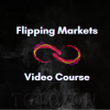 Flipping Markets Video Course (2022) image