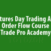 Futures Day Trading And Order Flow Course By Trade Pro Academy image