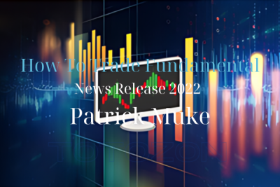 How To Trade Fundamental News Release 2022 with Patrick Muke IMAGE