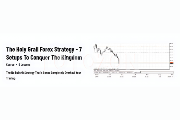 The Holy Grail Forex Strategy – 7 Setups To Conquer The Kingdom with Justin Whitebread-Lanaro – 1 Minute Master image