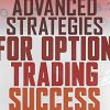 Advanced Strategies for Option Trading Success by James Bittman image