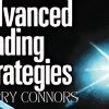 Advanced Trading Strategies by Larry Connors