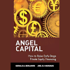 Angel Capital How to Raise Early-Stage Private Equity Financing with Gerald A. Benjamin, Joel B. Margulis img