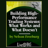 Building High-Performance Trading Systems. What Works & What Doesn’t with Nelson Freeburg IMG