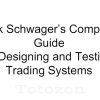 Complete Guide to Designing and Testing Trading System & TS Code by Jack Schwager image 600x400