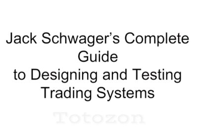 Complete Guide to Designing and Testing Trading System & TS Code by Jack Schwager image 600x400