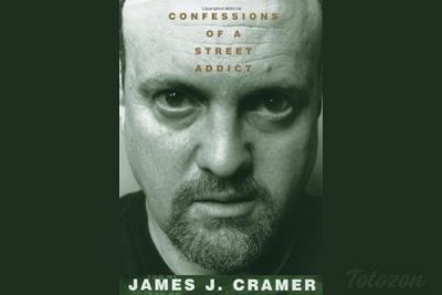 Confessions of a Street Addict By James Cramer