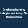 Consistent Intraday Strategies and Setups Class with Don Kaufman image