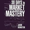 Cover of '30 Days to Market Mastery' with trading charts in the background