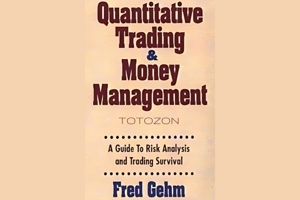 cover of Fred Gehm's book on quantitative trading and money management, highlighting key strategies and tools.