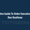 Definitive Guide to Order Execution Class with Don Kaufman image