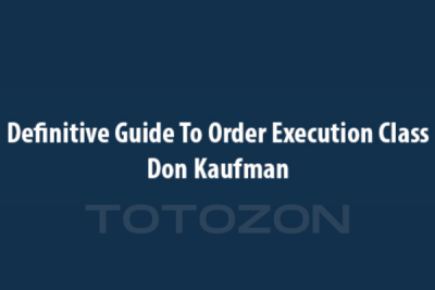 Definitive Guide to Order Execution Class with Don Kaufman image