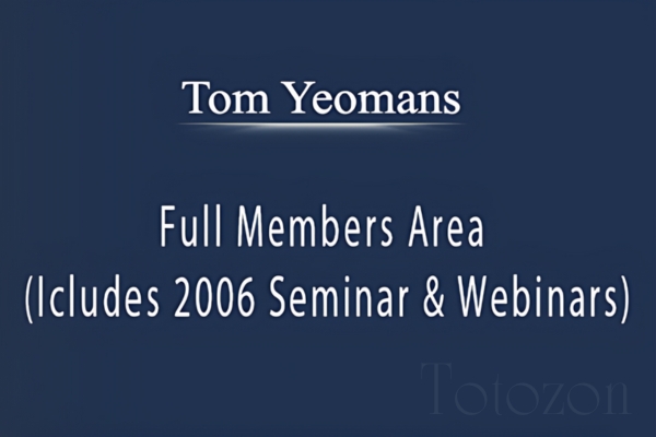 Full Members Area Icludes 2006 Seminar Webinars by Tom Yeomans image 1