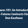 Futures 101 An Introduction to Futures Contracts Class with Don Kaufman image