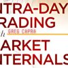 Guide on intra-day trading using market internals, featuring expert advice from Greg Capra.