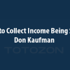 How to Collect Income Being Short By Don Kaufman image