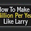 How to Make 1 Million Per Year Like Larry Williams with Larry Williams imageHow to Make 1 Million Per Year Like Larry Williams with Larry Williams image