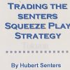 Hubert Senters’ Squeeze Play Strategy & Tradestation Code by Hubert Senters image 600x400