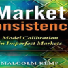 Market Consistency Model Calibration in Imperfect Markets with Malcolm Kemp image