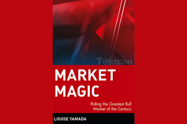 Market Magic Riding the Greatest Bull Market of the Century By Louise Yamada image 1