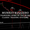 Mechanising Some of the World’s Classic Trading Systems with Murray Ruggiero image