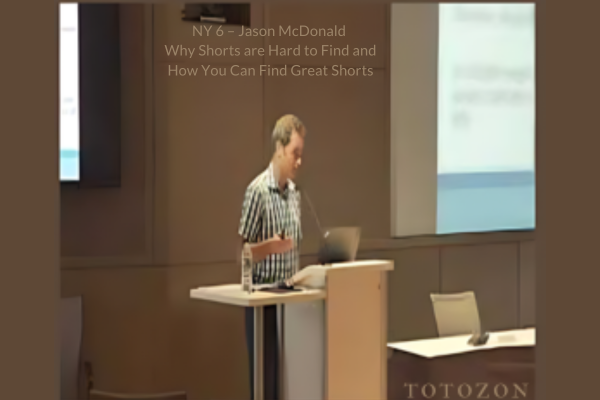 NY 6 – Jason McDonald – Why Shorts are Hard to Find and How You Can Find Great Shorts