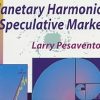 Planetary Harmonics of Speculative Markets By Larry Pesavento