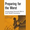 Preparing for the Worst Incorporating Downside Risk in Stock Market Investments By Hrishikesh Vinod & Derrick Reagle image