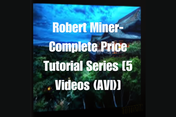 Robert Miner-Complete Price Tutorial Series [5 Videos (AVI)] img