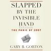 Slapped by the Invisible Hand The Panic of 2007 By Gary Gorton image