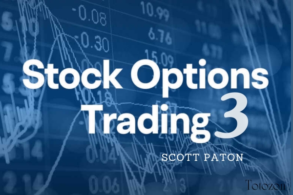 Stock Option Trading 3 – Easy Advanced Profits and Success by Scott Paton image