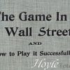 Strategic insights on succeeding in the financial game of Wall Street with expert Hoyle.