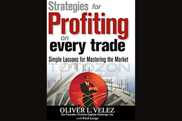 Strategies for Profiting on Every Trade Simple Lessons for Mastering the Market with Oliver L. Velez IMAGE