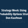 Strategy Week Using High Probability Options Strategies with Don Kaufman image