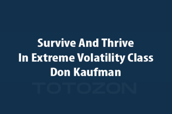 Survive and Thrive in Extreme Volatility Class with Don Kaufman image