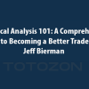 Technical Analysis 101 A Comprehensive Guide to Becoming a Better Trader Class with Jeff Bierman image