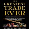 The Greatest Trade Ever by Gregory Zuckerman, depicting Wall Street with a graph showing a significant market drop.