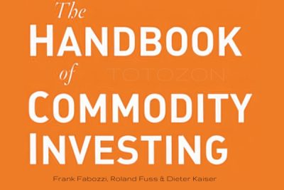 The Handbook of Commodity Investing By Frank Fabozzi, Roland Fuss & Dieter Kaiser image