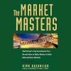 The Market Masters Wall Street's Top Investment Pros Reveal How to Make Money in Both Bull and Bear Markets By Kirk Kazanjian image