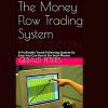 The Money Flow Trading System A Profitable Trend Following System So Easy You Can Run it On Your Phone! (English Edition) (Kindle) By Bernd Traxl image