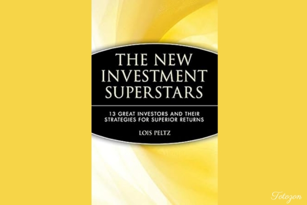 The New Investment Superstars 13 Great Investors and Their Strategies for Superior Returns By Lois Peltz image