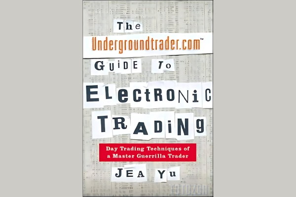 The Undergroundtrader.com Guide to Electronic Trading with Jea Yu image