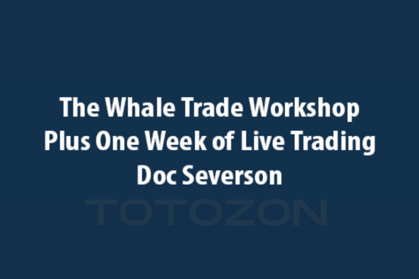 The Whale Trade Workshop Plus One Week of Live Trading with Doc Severson image