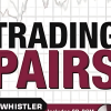 Trading Pairs Capturing Profits and Hedging Risk with Statistical Arbitrage Strategies - Mark Whistler image