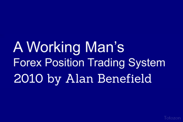 A Working Man's Forex Position Trading System 2010 by Alan Benefield image