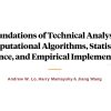 A comprehensive guide on the foundations of technical analysis by Andrew W. Lo, covering key concepts, indicators, and trading strategies.