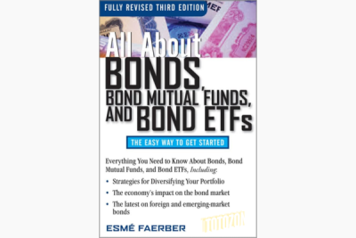 All About Bonds, Bond Mutual Funds & Bond ETFs (3rd Ed.)