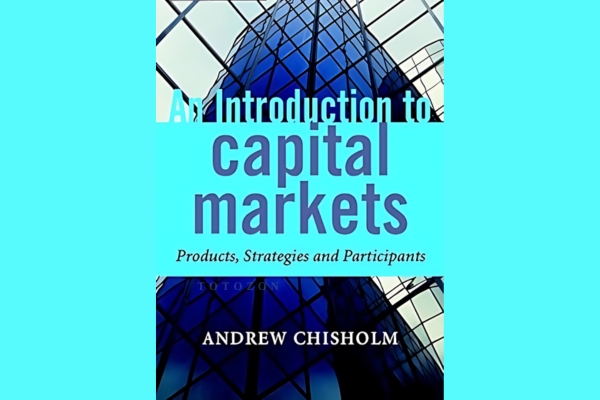 An informative guide on capital markets with insights from Andrew M. Chisholm, covering market instruments, key players, and future trends.