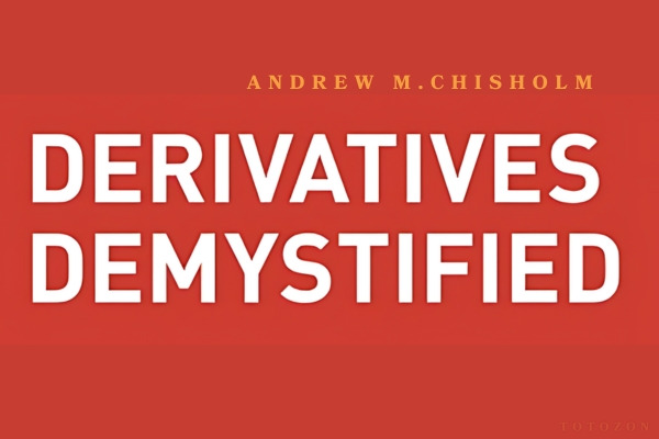 An informative guide on derivatives by Andrew M. Chisholm, covering types, benefits, risks, and trading strategies.