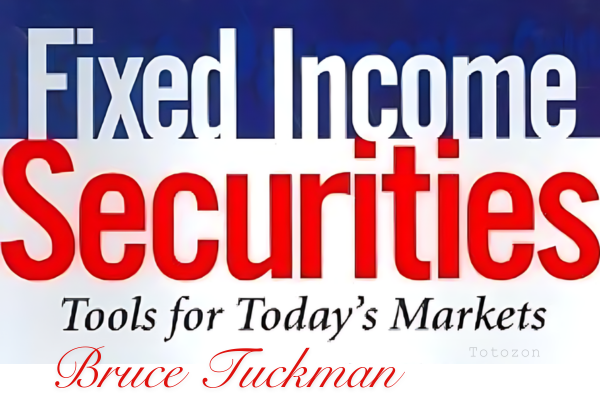 Cover of Bruce Tuckman's Fixed Income Securities, Second Edition with financial graphs in the background.